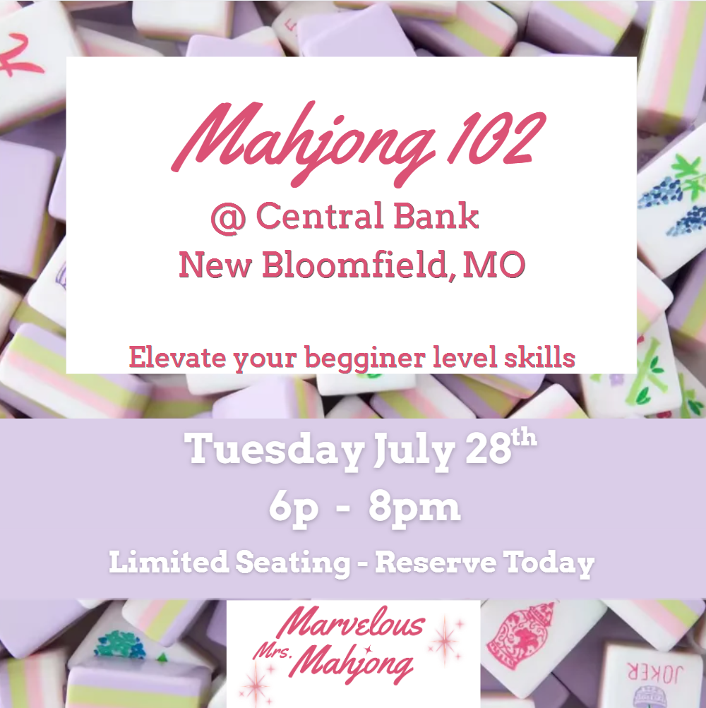 Mahjong 102 - New Bloomfield, MO 7/28
